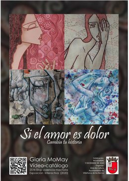 Cartel de la exposición en Villafranca de los Barros titulada "Si el amor es dolor, cambia tu historia"