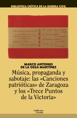 Las 'Canciones patrióticas' de Zaragoza y los 'Trece Puntos de la Victoria'" es el título del último libro de Marco Antonio de la Ossa.