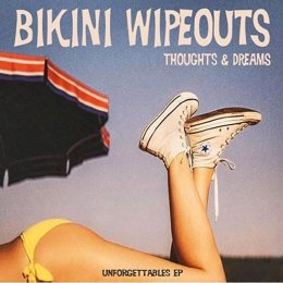Bikini Wipeouts -'Thoughts & Dreams'