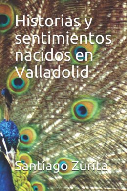 Portada de 'Historias y sentimientos nacidos en Valladolid'.