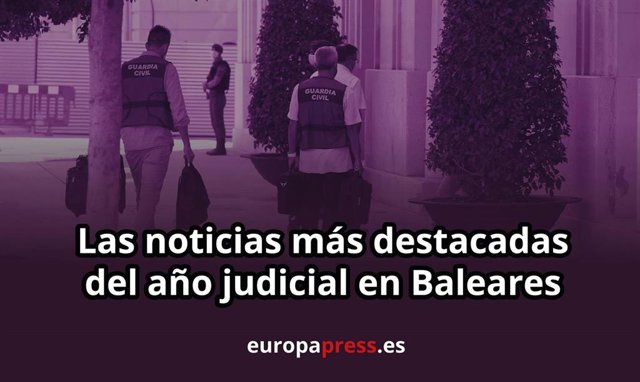 Las noticias más destacadas del año judicial en Baleares.