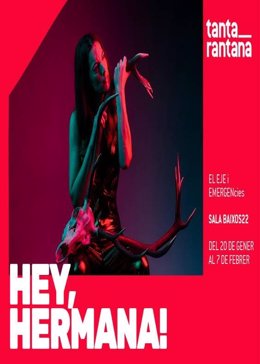 Cartel del montaje 'Hey, hermana!' en el Tantarantana de Barcelona