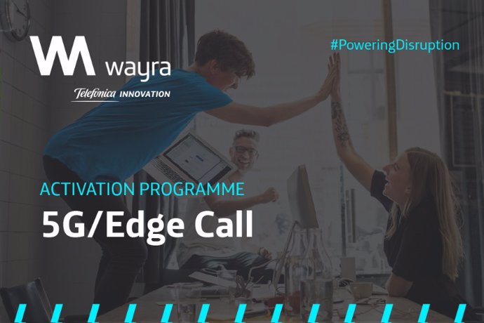 Telefónica lanza una convocatoria en busca de startups que desarrollen soluciones que aprovechen las posibilidades que ofrece el 5G y el 'edge computing' en el marco de su iniciativa Wayra Activation Programme