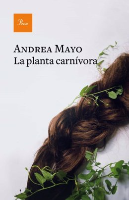 Cubierta de la novela 'La planta carnívora' de Andrea Mayo