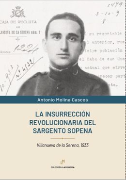 Portada de 'La insurrección revolucionaria del sargento Sopena', del historiador extremeño Antonio Molina Cascos.