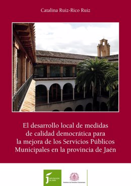 Imagen de la portada del estudio 'El desarrollo de medidas de calidad democrática para la mejora de los servicios públicos municipales de la provincia de Jaén'.