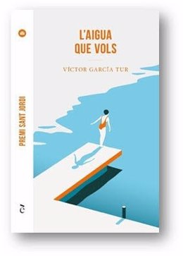 Coberta de 'L'aigua que vols' de Víctor García Tur, Premi Sant Jordi 2020