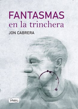 Archivo - Portada de 'Fantasmas en la trinchera', de Jon Cabrera.