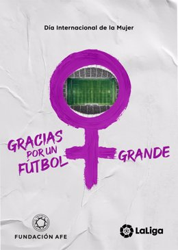 LaLiga y Fundación AFE agradecen a la mujer haber hecho el fútbol "más grande" por el 8-M.