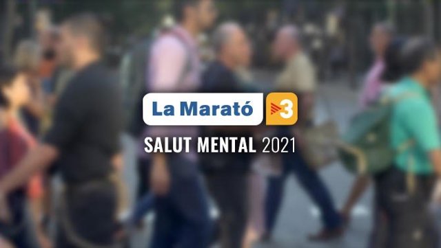 La Marató 2021 dedicada a la salut mental