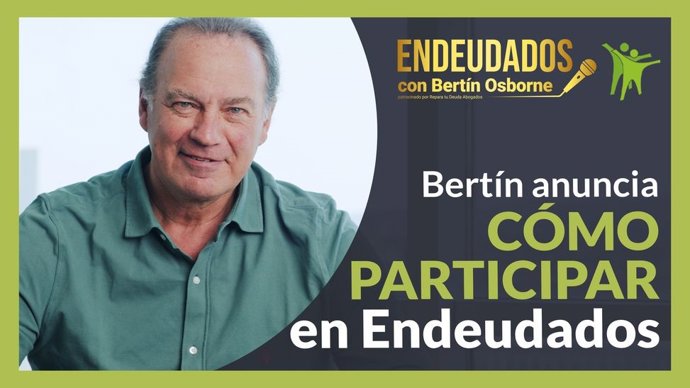 Bertín Osborne, anuncia como participar en el programa Endeudado