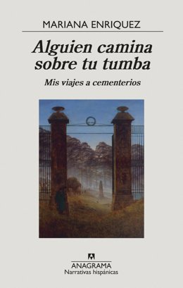 Portada del libro 'Alguien camina sobre tu tumba', de Mariana Enriquez