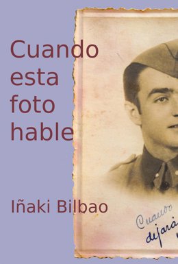 Portada de la novela 'Cuando esta foto hable', de Iñaki Bilbao