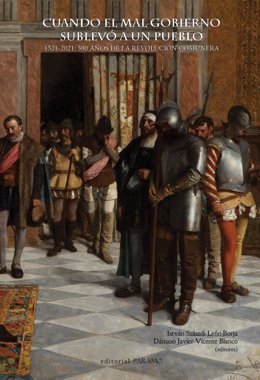 Archivo - Portada de 'Cuando el mal gobierno sublevó a un pueblo. 1521-2021: 500 años de la revolución comunera'.