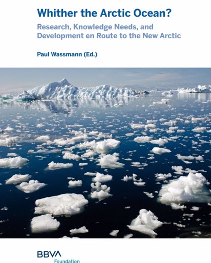 silencio Prosperar Buscar a tientas Fundación BBVA reúne en un libro la visión multidisciplinar de 30 grandes  expertos sobre el deshielo del Ártico