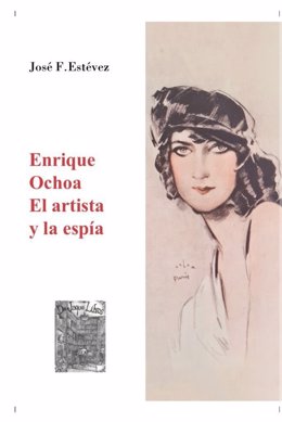 La novela 'Enrique Ochoa: El artista y la espía' de José F. Estévez se presenta el día 12 en Fundación Cajasol