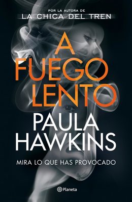 Cubierta de la novela 'A fuego lento' de Paula Hawkins