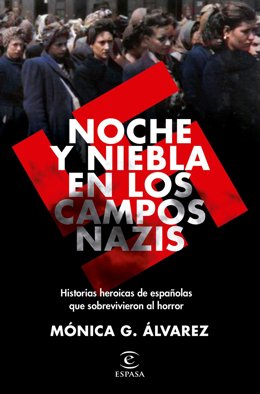Archivo - Portada de 'Noche y niebla en los campos nazis', de la vallisoletana Mónica G. Álvarez.