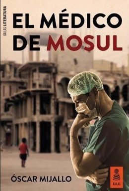 El reportero de guerra Óscar Mijallo, autor de la novela 'El Médico de Mosul'.