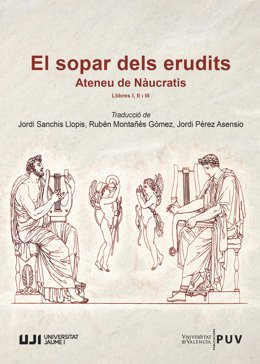 Los servicios de publicaciones de la Universitat Jaume I (UJI) y de la Universitat de Valncia (UV) han editado 'El sopar dels erudits', la traducción al valenciano de la obra de Ateneo de Náucratis.