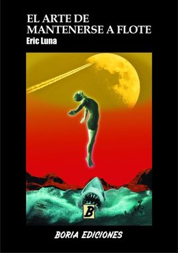 El libro de relatos 'El arte de mantenerse a flote', de Eric Luna y publicado en Boria Ediciones