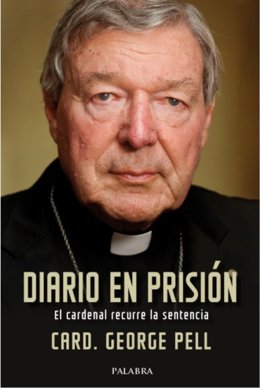 Portada del libro 'Diario en prisión', que recoge las reflexiones del cardenal George Pell durante el año que pasó en la cárcel.