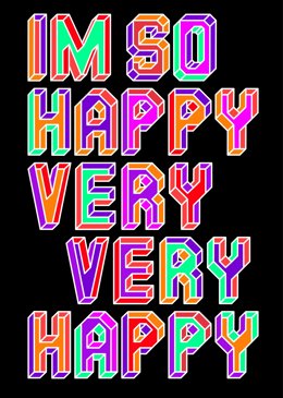 Ben Eine - I Am So Happy Very Very Happy