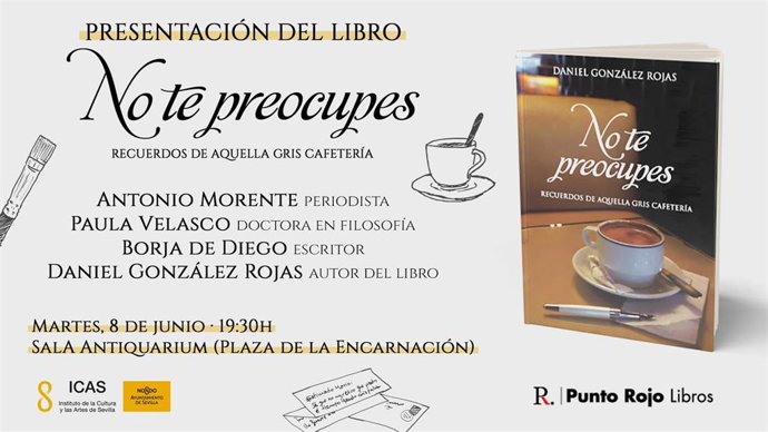 Daniel González Rojas presenta este martes en el Antiquarium su primera novela 'No te preocupes'