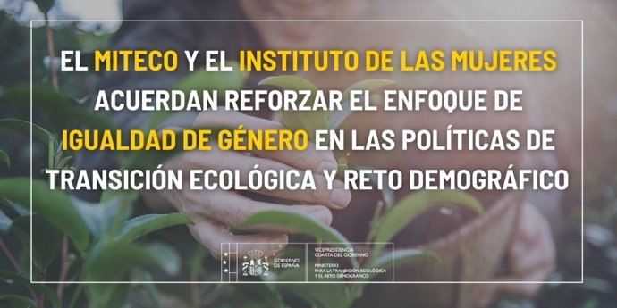 MITECO y el Instituto de Mujeres refuerzan la igualdad de género en políticas de transición ecológica y reto demográfico