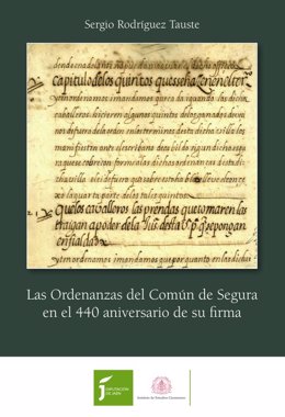 El IEG de Diputación de Jaén publica las Ordenanzas del Común de Segura con por el 440 aniversario de su firma