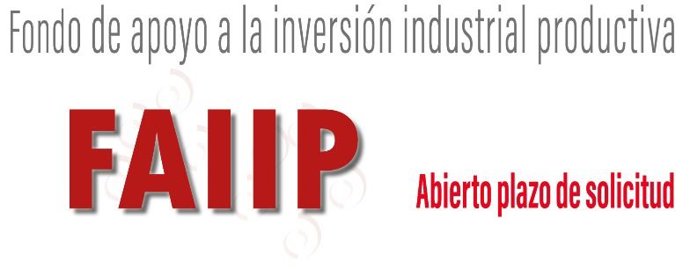 Fondo de Apoyo a la Inversión Industrial Productiva (FAIIP) abre su plazo de solicitud para financiación.