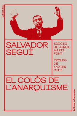 Portada del llibre 'Salvador Seguí. El colós de l'anarquisme'.