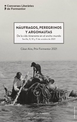 ÛNáufragos, peregrinos y argonautas. De la vida itinerante en el ancho mundo', lema de las Conversaciones Literarias de Formentor 2021 que se celebra en Sevilla, del 9 al 11 de octubre