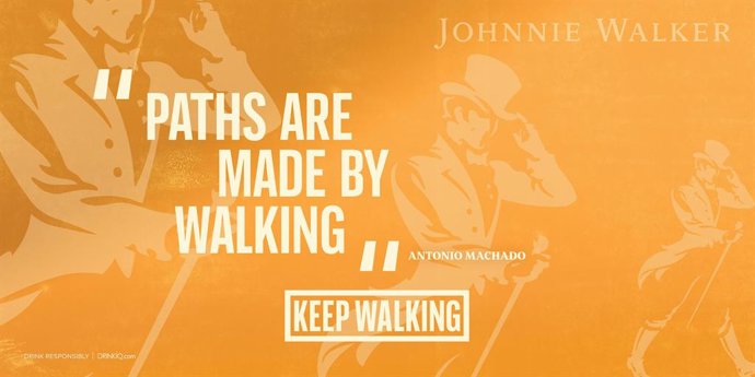 Paths are made by walking - Antonio Machado
