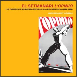 Libro de Jaume Guillamet 'El setmanari L'Opinió i la fundació d'ERC (1928-1931)'