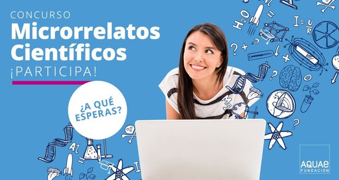FUNDACIÓN AQUAE, LA FUNDACIÓN DE HIDRAQUA, CONVOCA LA VIII EDICIÓN DEL CONCURSO DE MICRORRELATOS CIENTÍFICOS