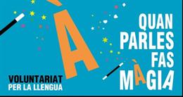 Imagen de la campaña 'Quan parles fas mgia' de Voluntariat per la Llengua (VXL)
