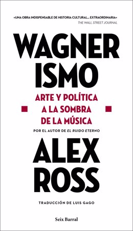Portada de l'assajo 'Wagnerisme' del crític musical Alex Ross