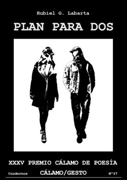 Carátula de 'Plan para dos', obra de Rubiel Alejandro González Labarta ganadora de la XXXV edición del premio Cálamo de Poesía