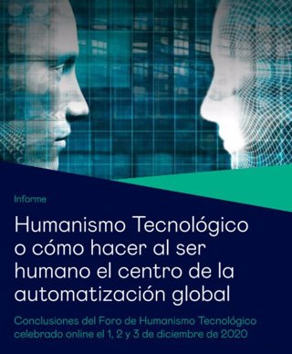 Informe Humanismo Tecnológico del Foro de Humanismo Tecnológico de Esade