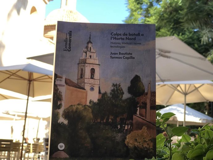 La Institució Alfons el Magnnim-Centre Valenci d'Estudis publica 'Colps de batall a l'Horta Nord. Histria, tradició i noves tecnologies', escrita por el profesor Juan Bautista Tormos Capilla