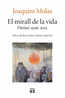 Portada del dietario del filólogo Joaquim Molas 'El mirall de la vida' (Edicions 62)