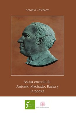 La poesía de Antonio Machado durante su etapa en Baeza protagoniza una nueva publicación del IEG