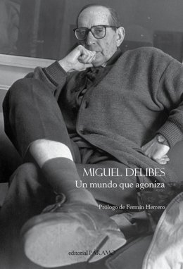 Archivo - Portada de la reeditada 'Un mundo que agoniza', de Miguel Delibes.
