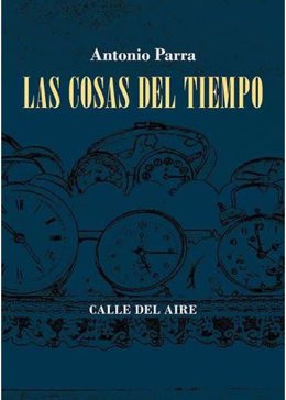 Poemario 'Las cosas del tiempo' de Antonio Parra