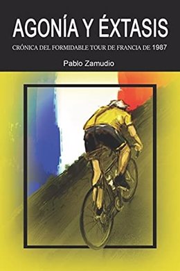 Pablo Zamudio debuta con el libro 'Agonía y éxtasis', la crónica del Tour de 1987.