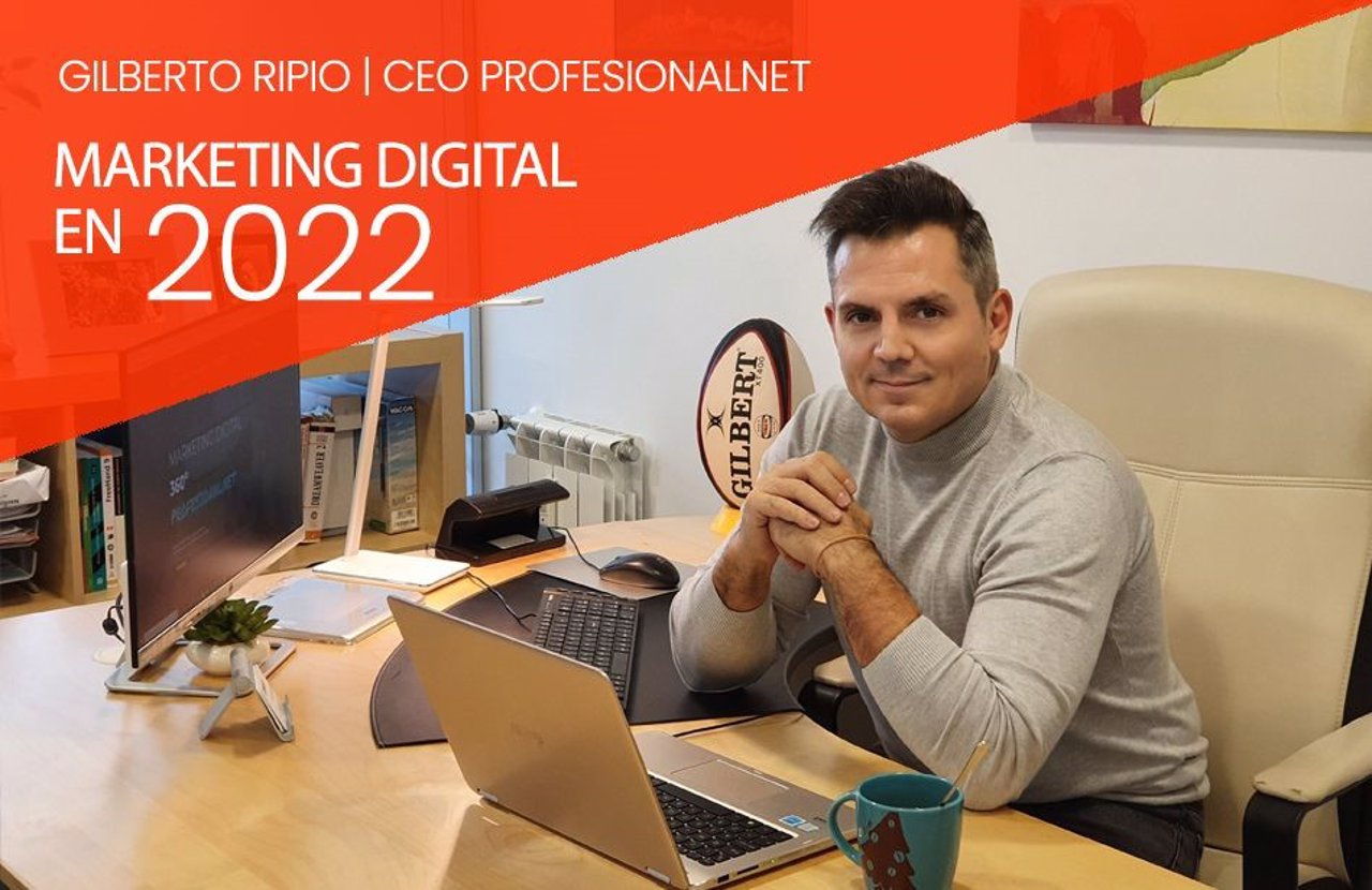 COMUNICADO: Gilberto Ripio: Tendencias en estrategias de marketing digital para 2022