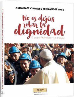 Portada del libro 'No os dejéis robar la dignidad'