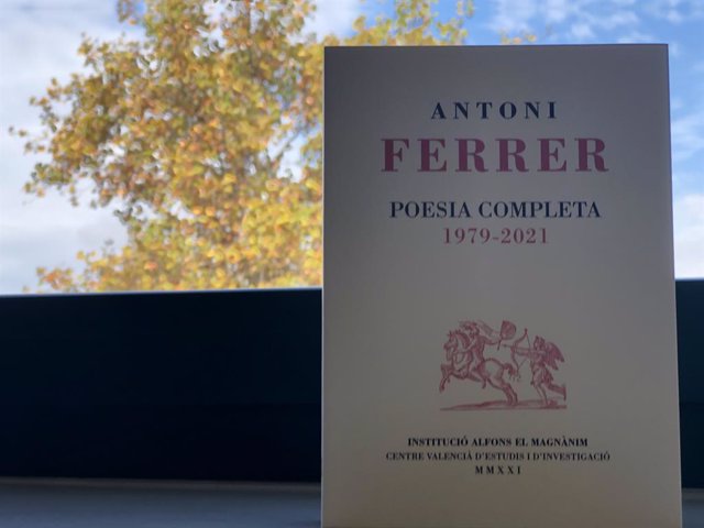 La Institució Alfons el Magnànim-Centre Valencià d'Estudis i d'Investigació acaba de publicar 'Poesía completa 1979-2021', de Antoni Ferrer,