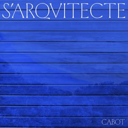 Portada del nuevo single de Cabot, 'S'Arquitecte'.
